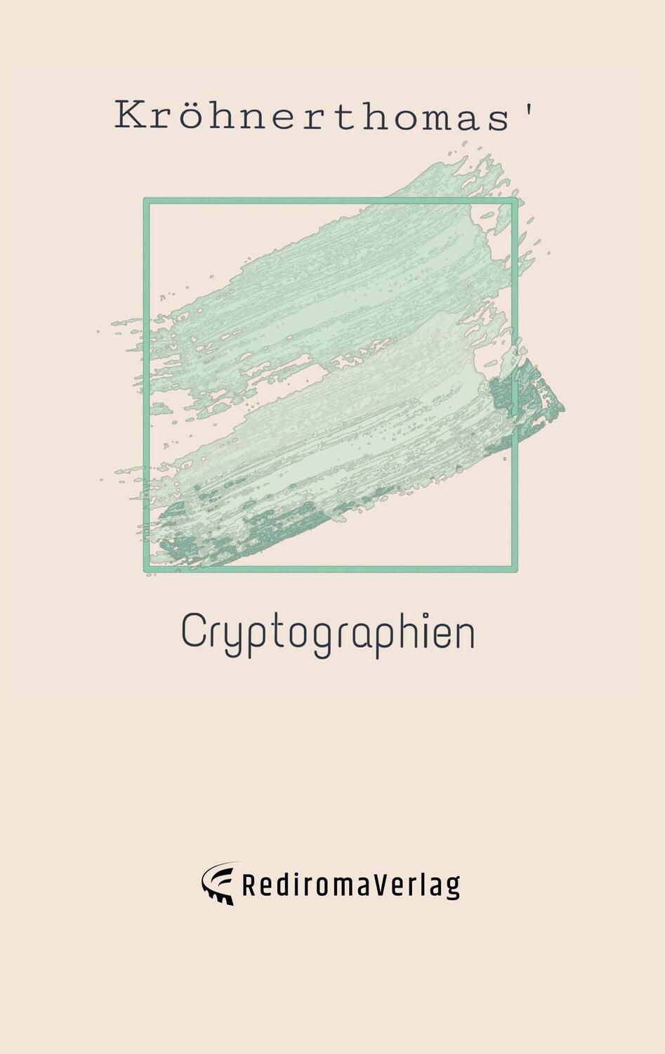 Cover: 9783961037179 | Cryptographien | Kröhnerthomas | Taschenbuch | Paperback | 108 S.