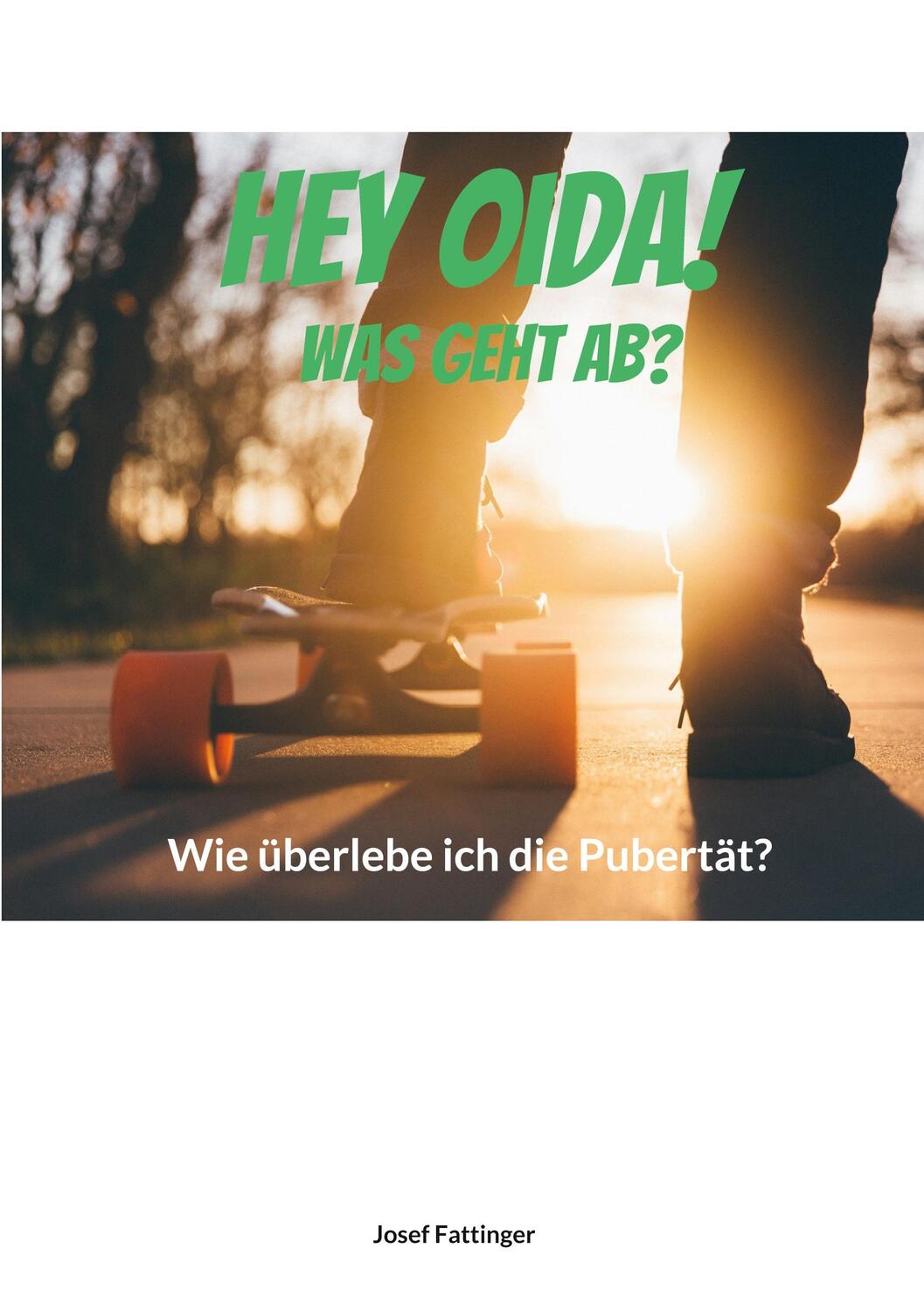 Cover: 9783756838899 | Hey Oida! Was geht ab? | Wie überlebe ich die Pubertät? | Fattinger