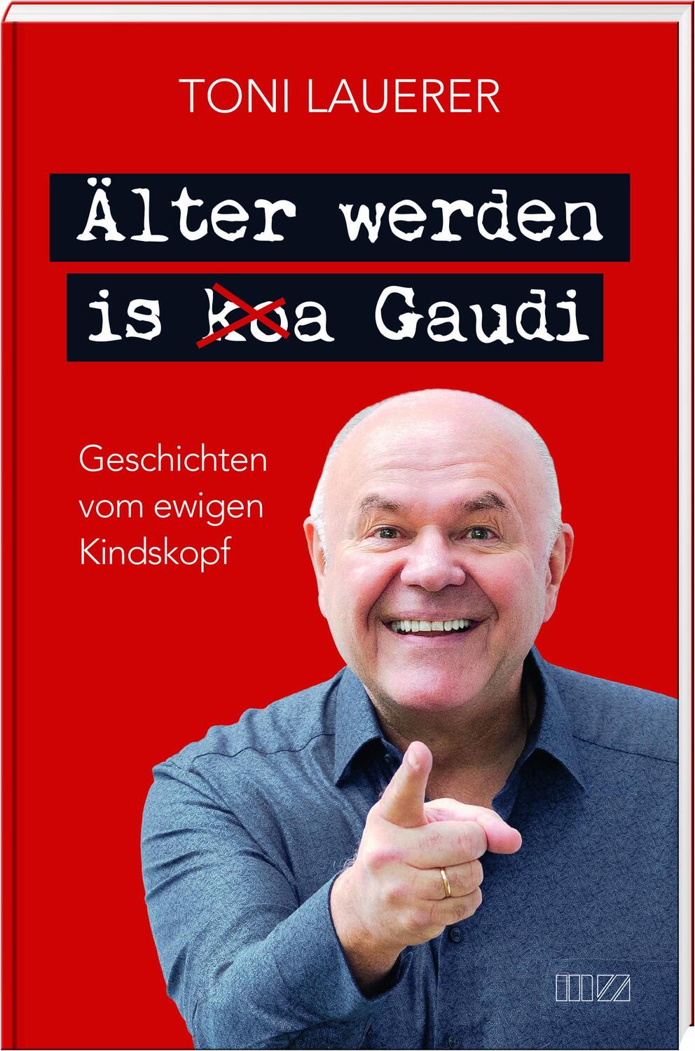 Cover: 9783955874308 | Älter werden is (ko)a Gaudi | Geschichten vom ewigen Kindskopf | Buch