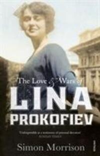 Cover: 9780099581789 | The Love and Wars of Lina Prokofiev | Simon Morrison | Taschenbuch