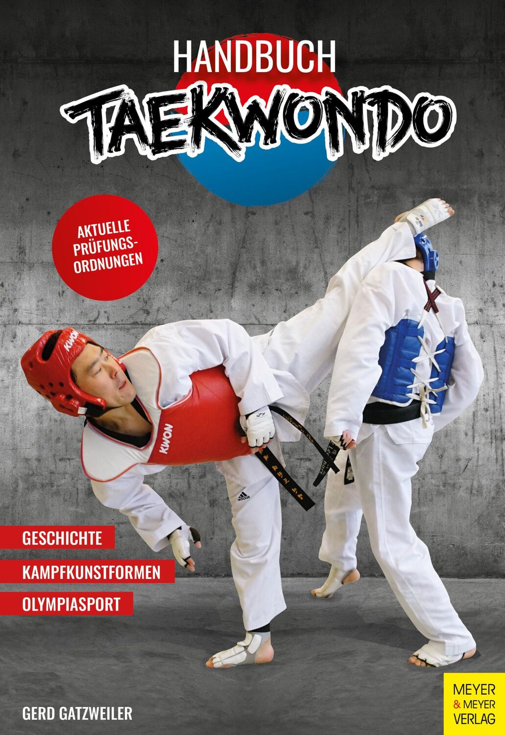 Cover: 9783840378959 | Handbuch Taekwondo | Technik - Training - Prüfungsordnung | Gatzweiler