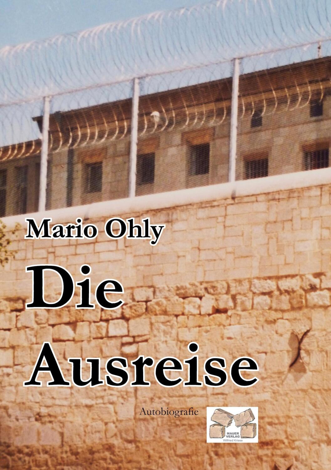 Cover: 9783868122183 | Die Ausreise | Mario Ohly | Buch | HC gerader Rücken kaschiert | 2020