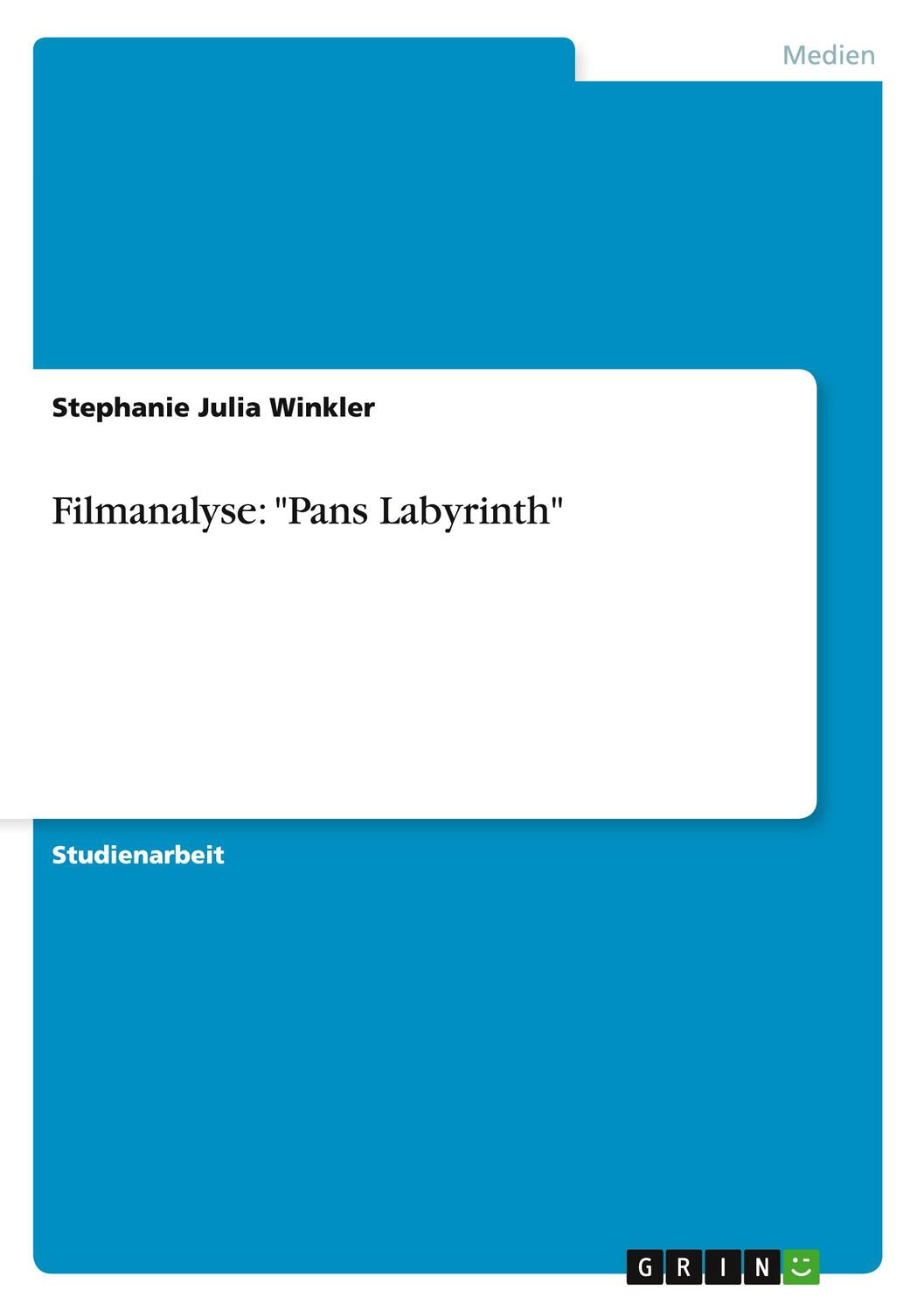 Cover: 9783640851980 | Filmanalyse: "Pans Labyrinth" | Stephanie Julia Winkler | Taschenbuch