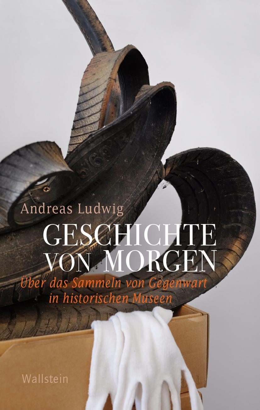 Cover: 9783835355903 | Geschichte von morgen | Andreas Ludwig | Buch | 345 S. | Deutsch