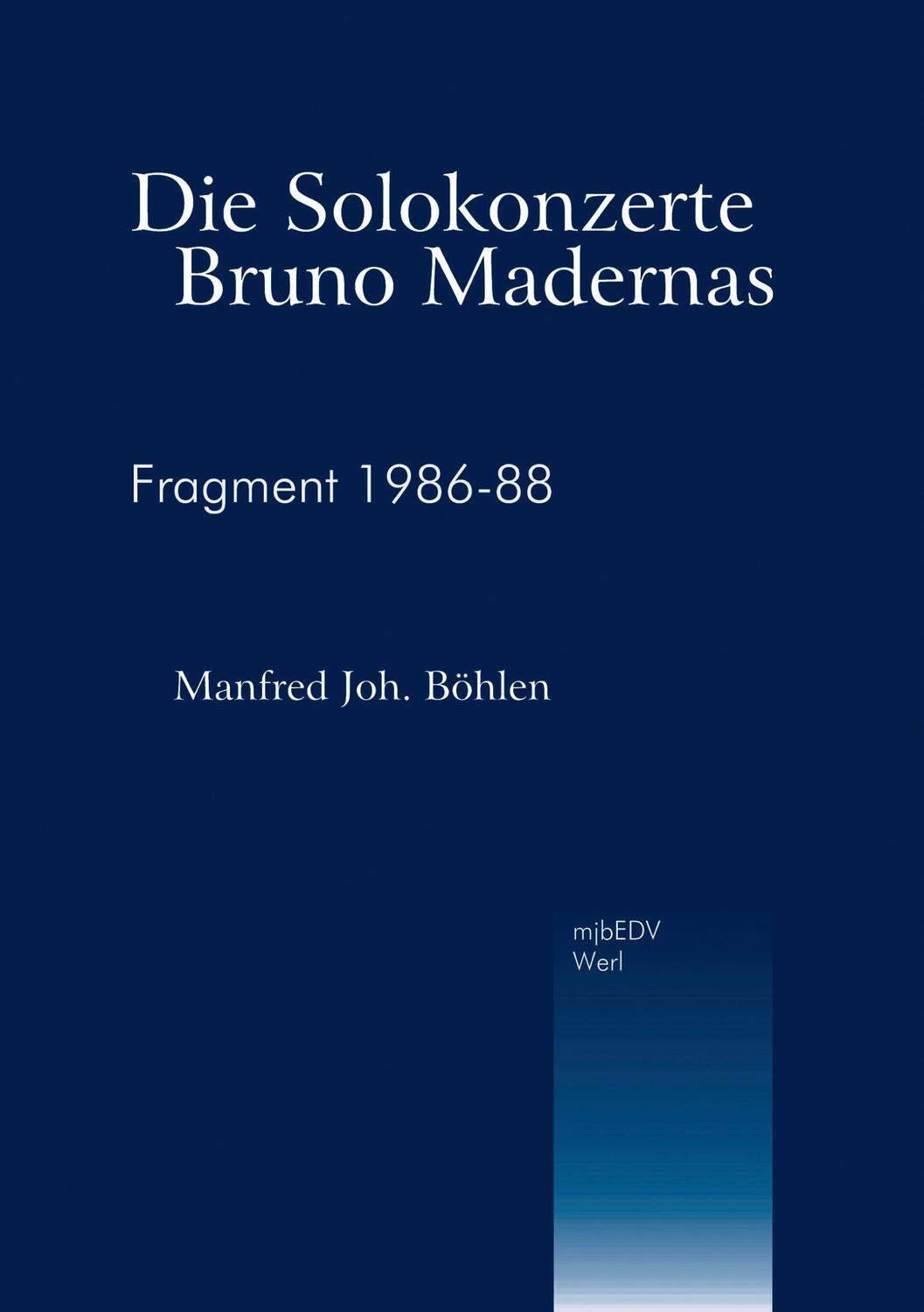 Cover: 9783935198004 | Die Solokonzerte Bruno Madernas | Fragment 1986-88 | Böhlen | Buch