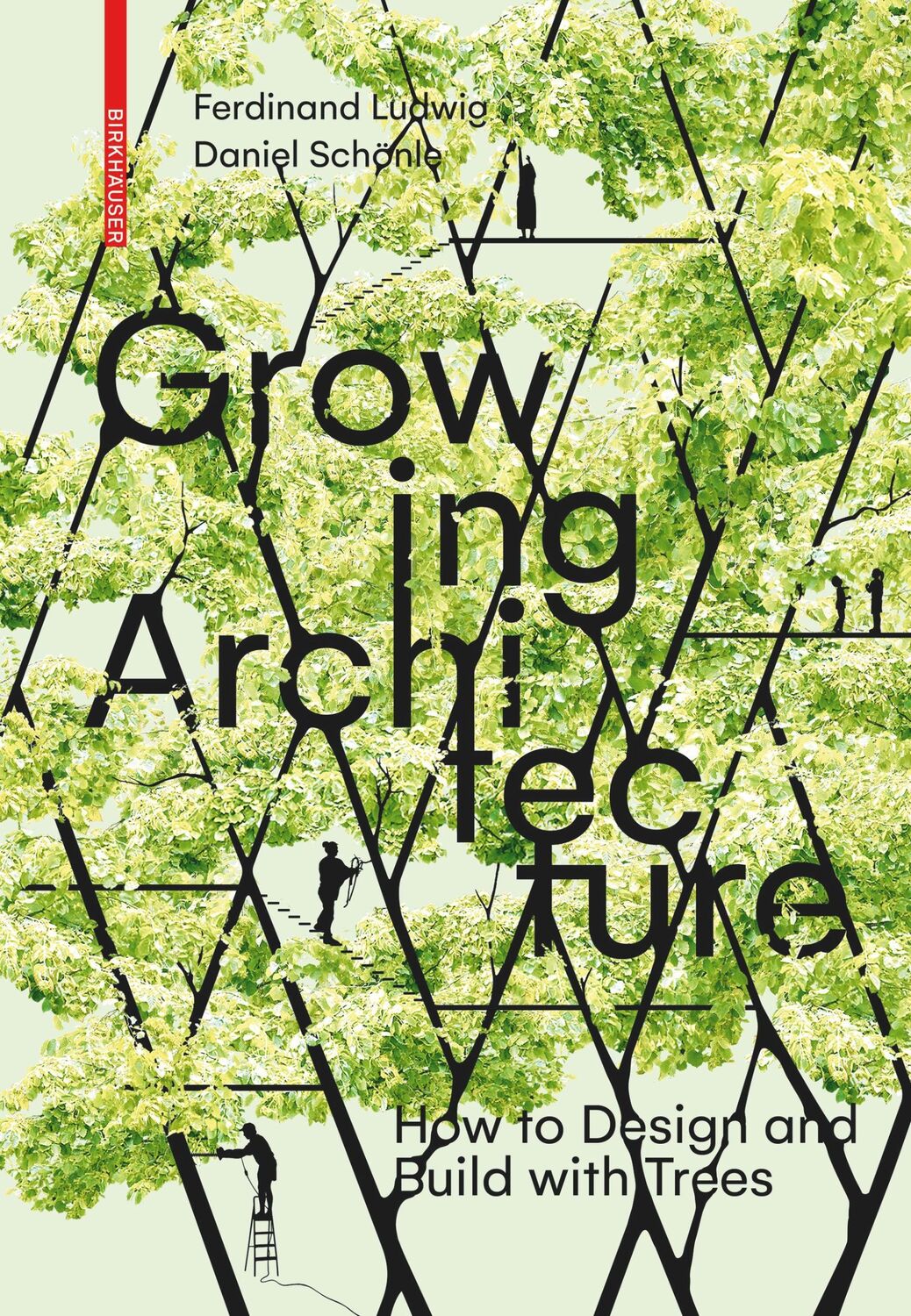 Cover: 9783035603323 | Growing Architecture | How to Design and Build with Trees | Buch