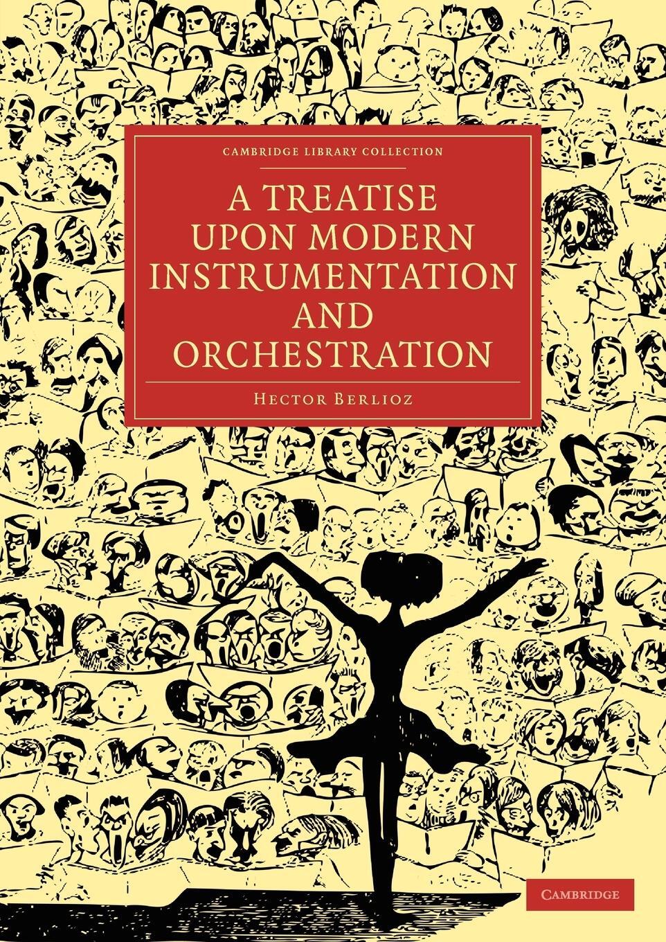 Cover: 9781108021166 | A Treatise Upon Modern Instrumentation and Orchestration | Berlioz