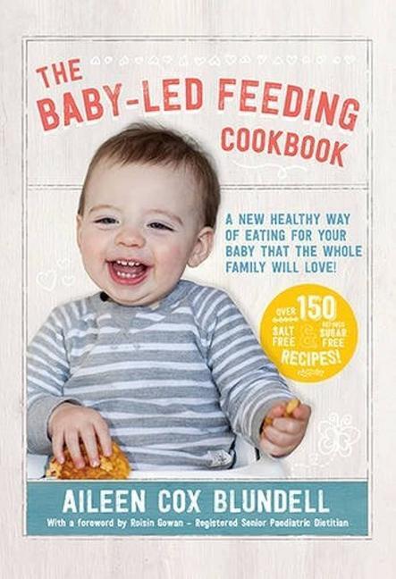 Cover: 9780717172634 | The Baby-Led Feeding Cookbook | Aileen Cox Blundell | Buch | Gebunden