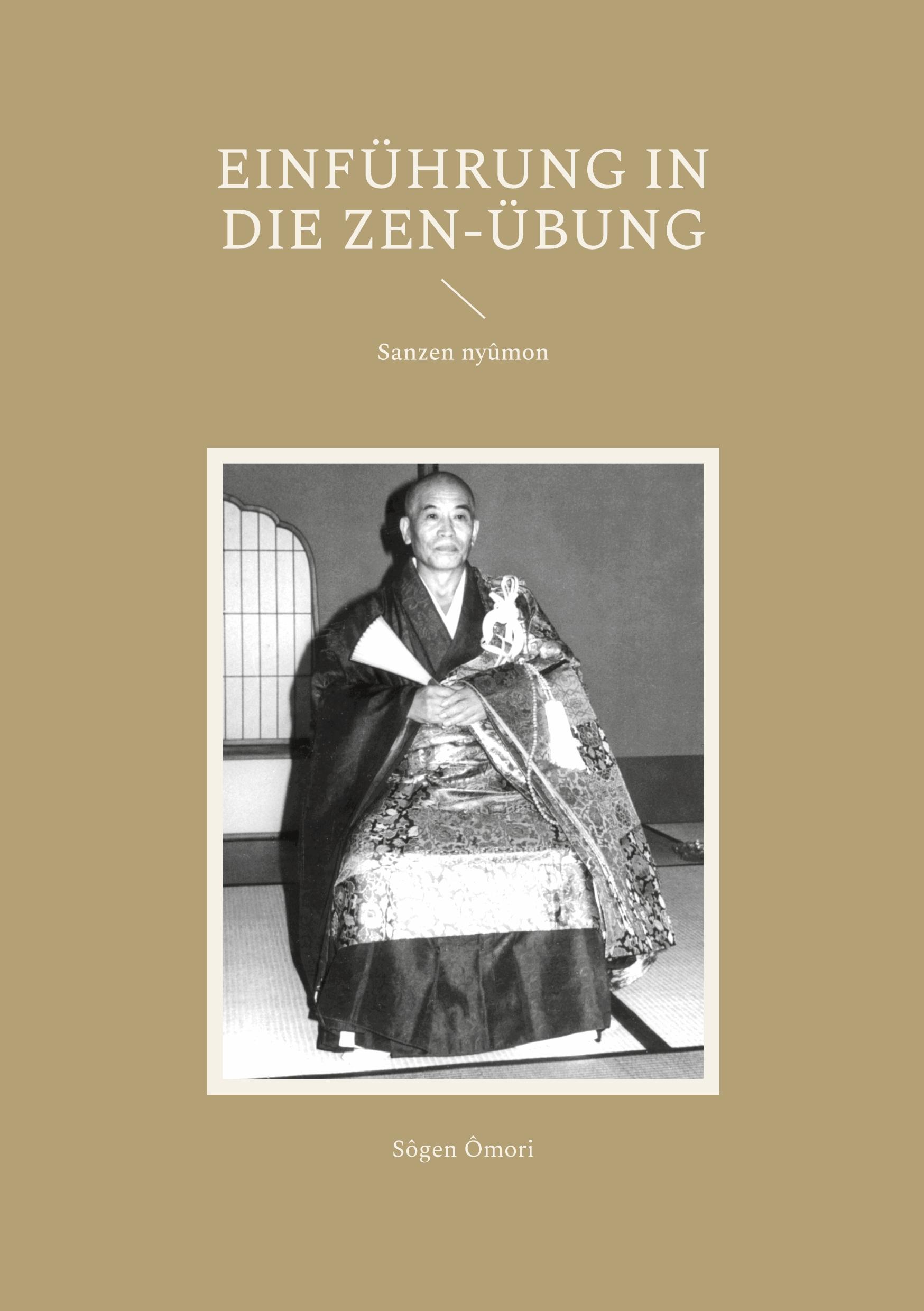 Cover: 9783988041692 | Einführung in die Zen-Übung | Sanzen nyûmon | Sôgen Ômori | Buch