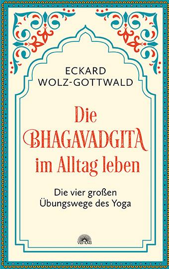 Cover: 9783866165199 | Die Bhagavadgita im Alltag leben | Die vier großen Übungswege des Yoga