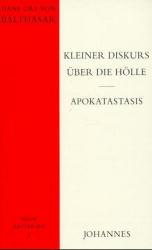 Cover: 9783894113544 | Kleiner Diskurs über die Hölle Apokatastasis | Hans Urs von Balthasar