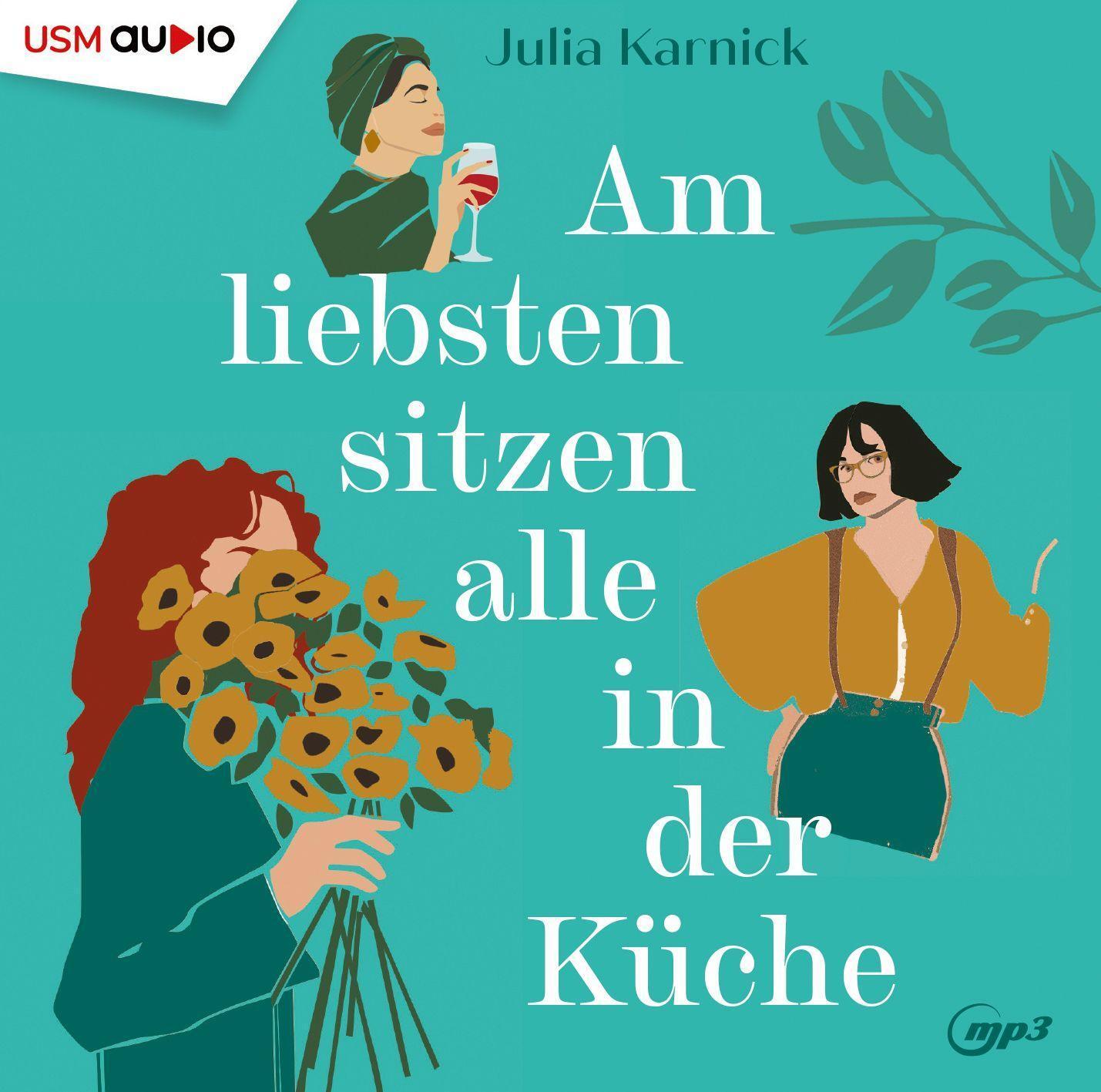 Cover: 9783803292933 | Am liebsten sitzen alle in der Küche | Julia Karnick | MP3 | Jewelcase