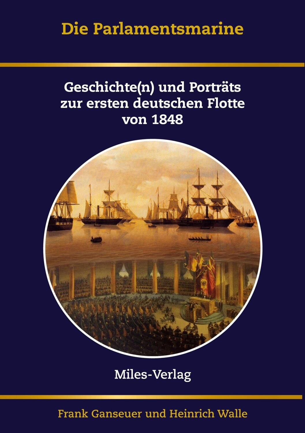 Cover: 9783967760606 | Die Parlamentsmarine | Frank Ganseuer (u. a.) | Taschenbuch | 344 S.