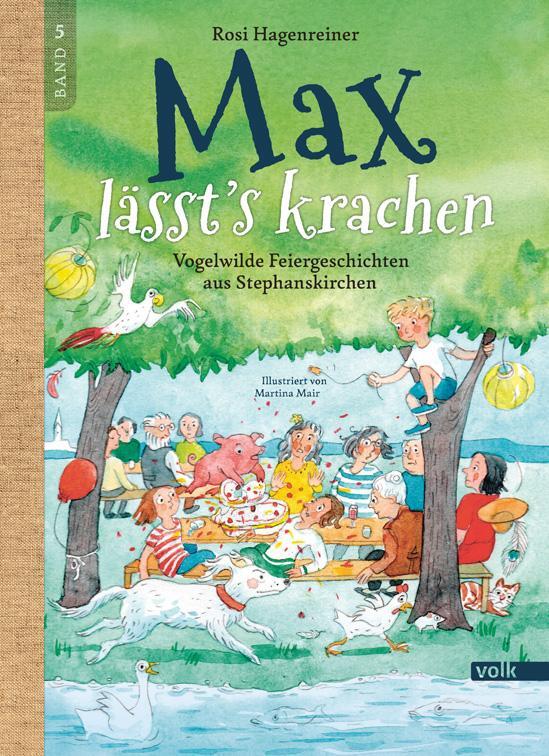 Cover: 9783862225118 | Max lässt's krachen | Vogelwilde Feiergeschichten aus Stephanskirchen