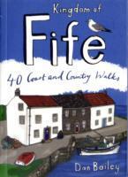 Cover: 9780955454837 | Kingdom of Fife | 40 Coast and Country Walks | Dan Bailey | Buch