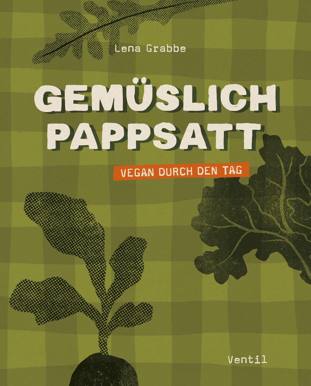 Cover: 9783955751524 | Gemüslich pappsatt | Vegan durch den Tag | Lena Grabbe | Buch | 160 S.