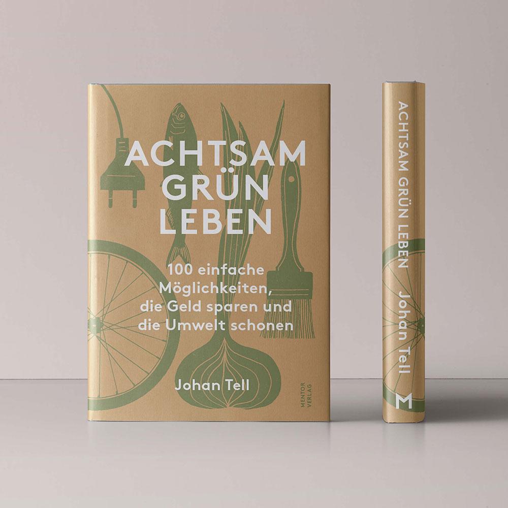 Bild: 9783948230074 | Achtsam Grün Leben | Johan Tell | Buch | 160 S. | Deutsch | 2019