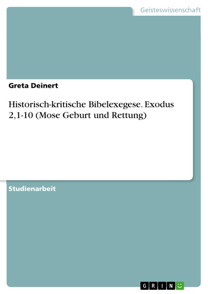 Cover: 9783668629226 | Historisch-kritische Bibelexegese. Exodus 2,1-10 (Mose Geburt und...