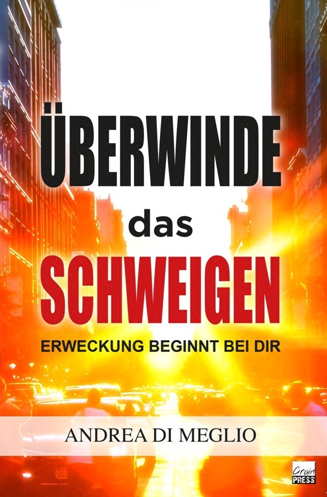 Cover: 9783947454938 | Überwinde das Schweigen | Erweckung beginnt bei dir | Andrea di Meglio