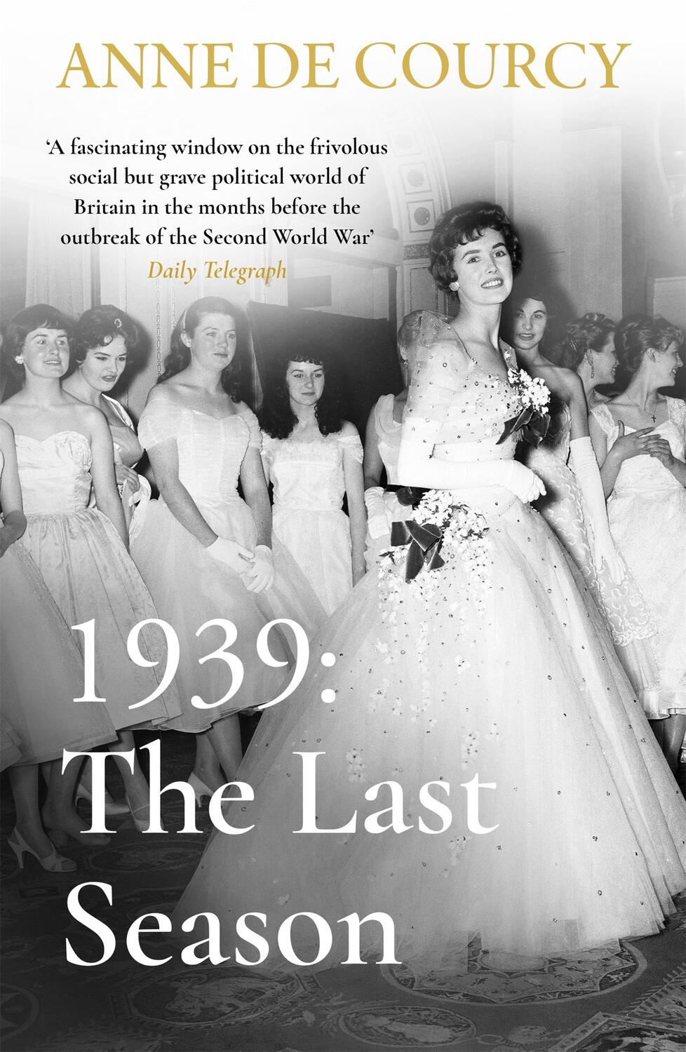 Cover: 9781474625135 | 1939: The Last Season | Anne De Courcy | Taschenbuch | Englisch | 2022