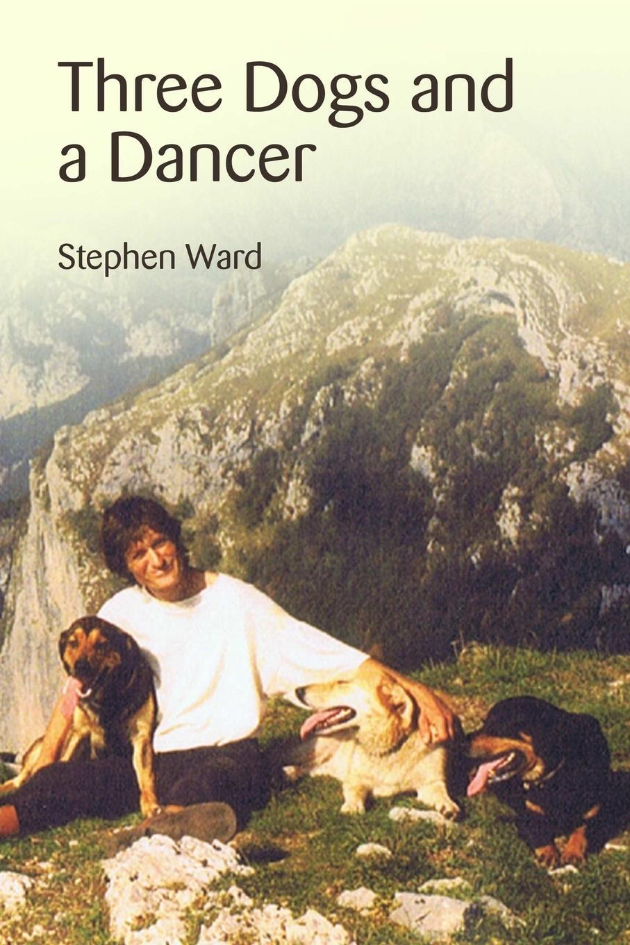 Cover: 9781326044756 | Three Dogs and a Dancer | Stephen Ward | Taschenbuch | Paperback