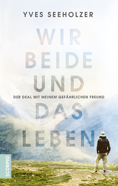 Cover: 9783957361271 | Wir beide und das Leben | Der Deal mit meinem gefährlichen Freund