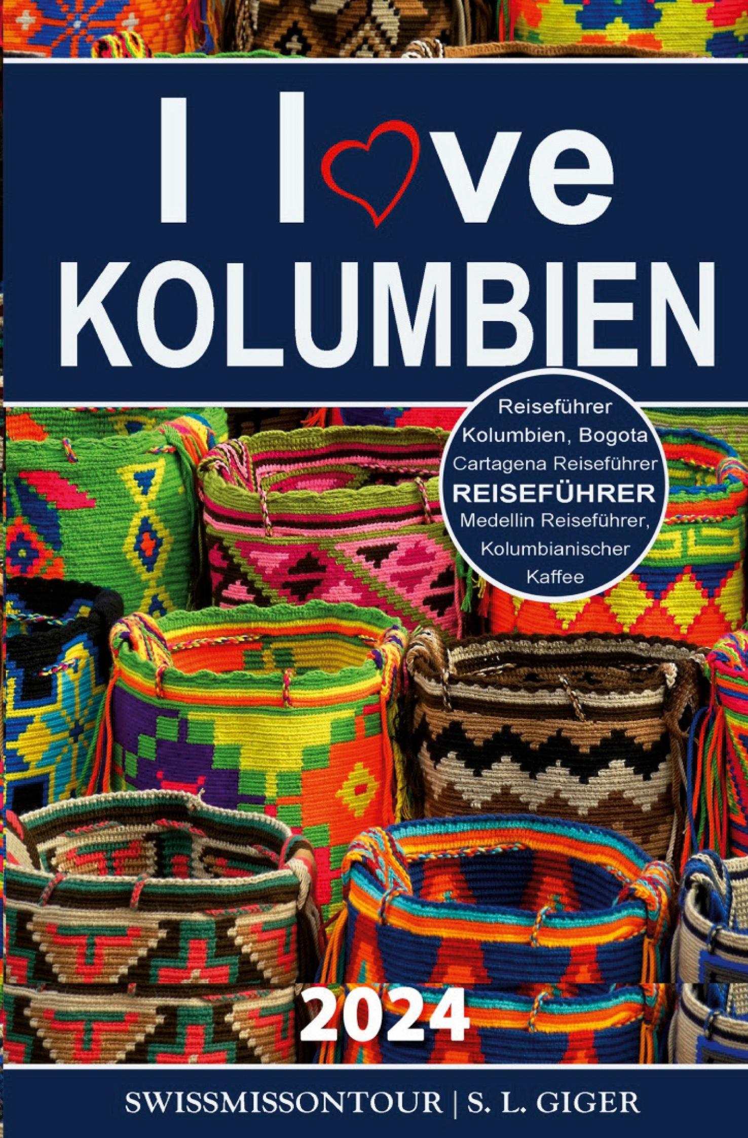 Cover: 9783757944957 | I love Kolumbien Reiseführer | S. L. Giger (u. a.) | Taschenbuch