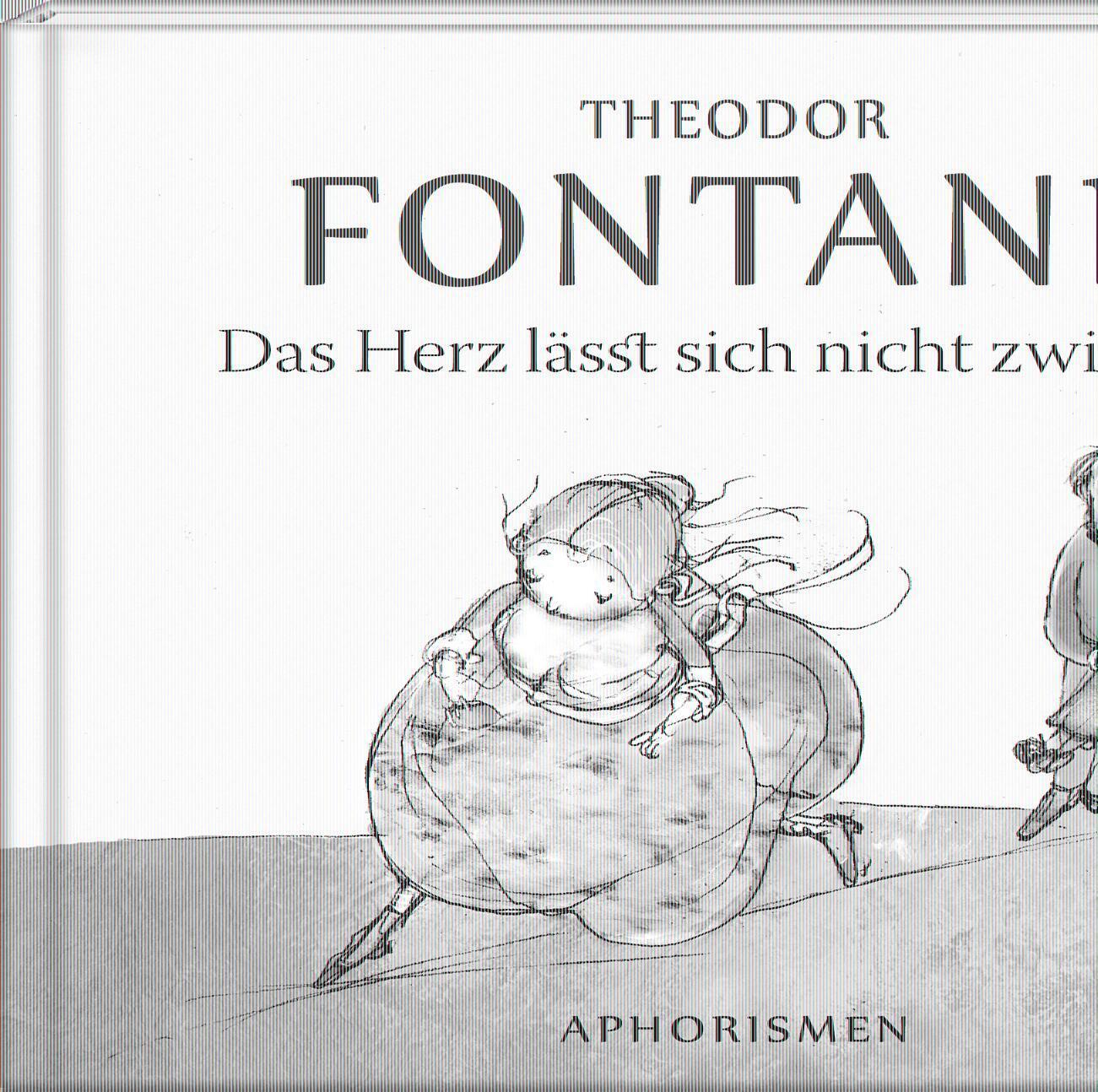 Cover: 9783941683808 | Das Herz lässt sich nicht zwingen | Aphorismen | Theodor Fontane