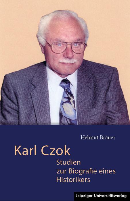 Cover: 9783960235989 | Karl Czok | Studien zur Biografie eines Historikers | Helmut Bräuer