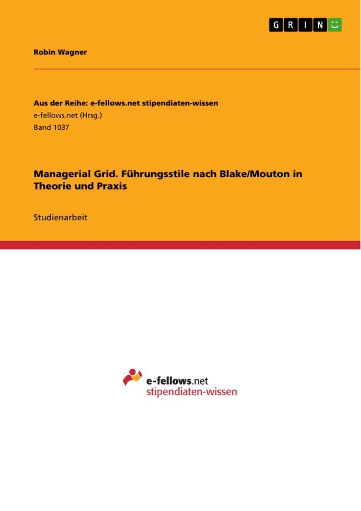 Cover: 9783656840367 | Managerial Grid. Führungsstile nach Blake/Mouton in Theorie und Praxis