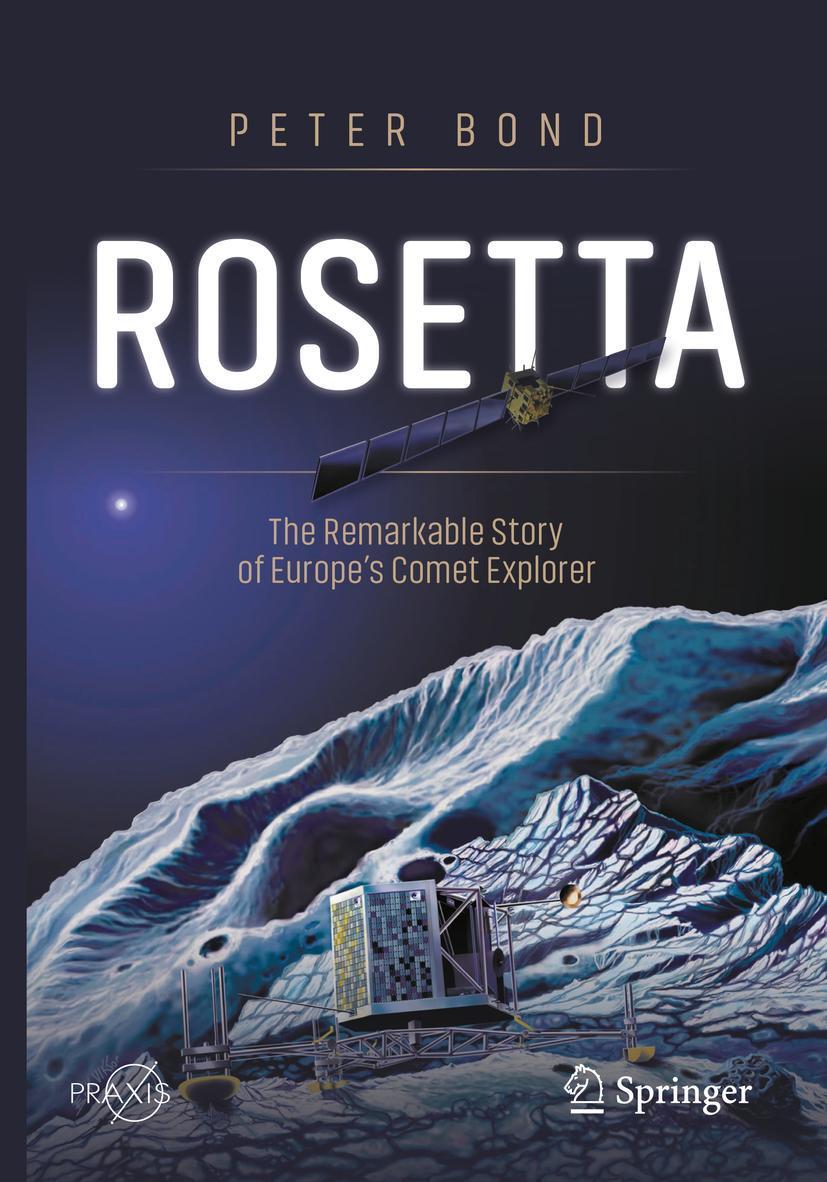 Cover: 9783030607197 | Rosetta: The Remarkable Story of Europe's Comet Explorer | Peter Bond