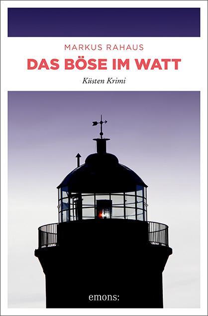 Cover: 9783740814519 | Das Böse im Watt | Küsten Krimi | Markus Rahaus | Taschenbuch | 288 S.