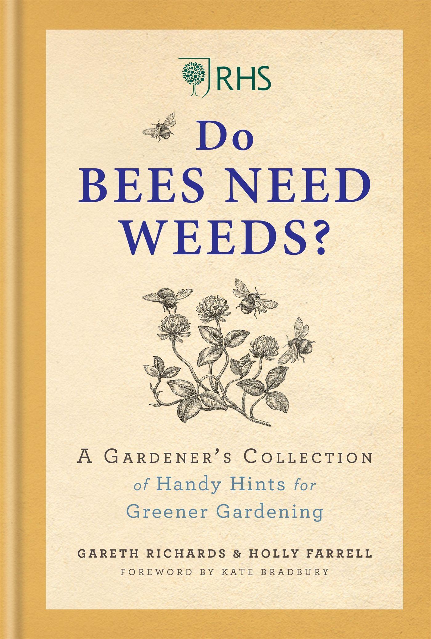 Cover: 9781784727147 | RHS Do Bees Need Weeds | Gareth Richards (u. a.) | Buch | Gebunden