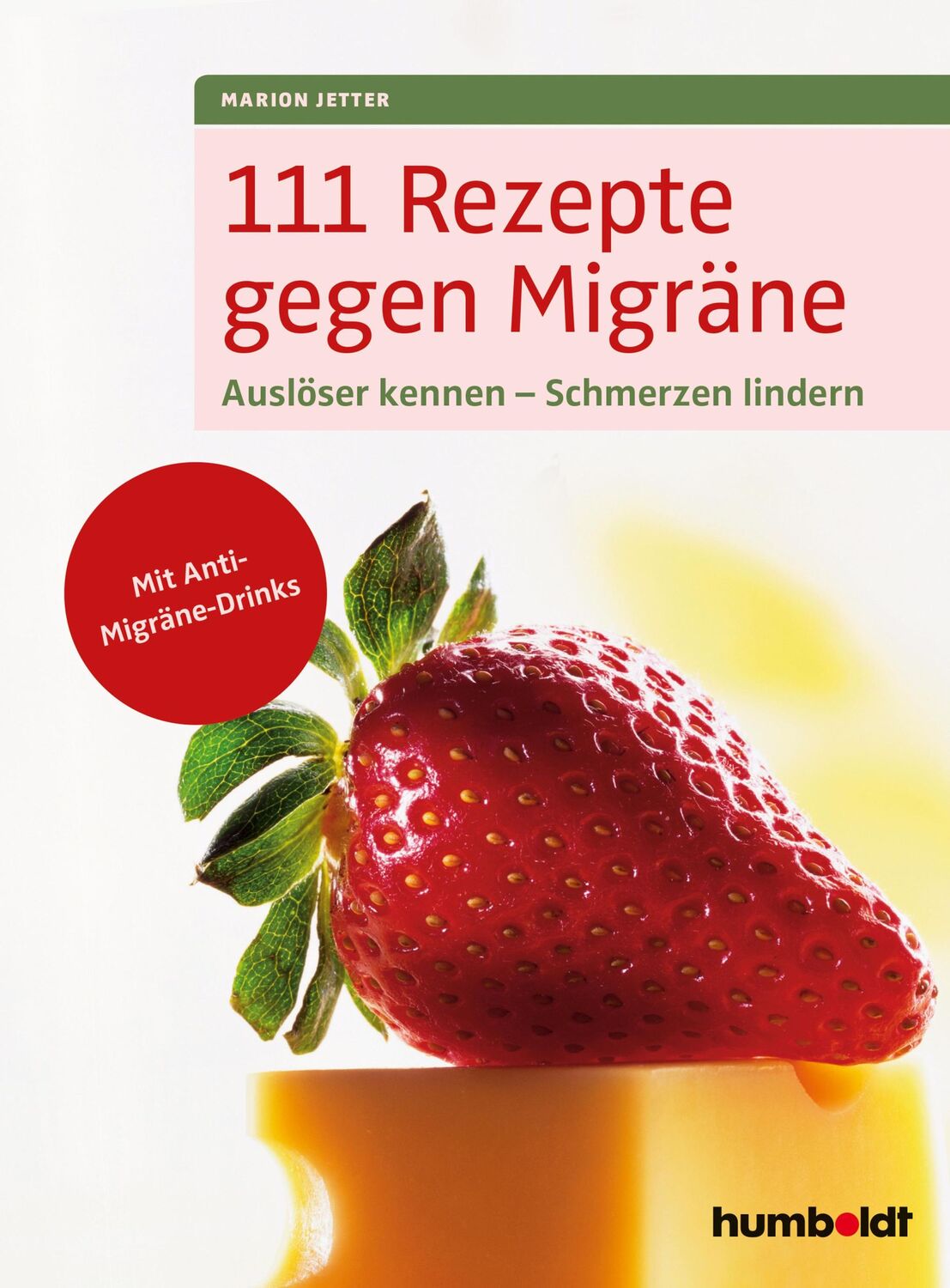 Cover: 9783869100616 | 111 Rezepte gegen Migräne | Marion Jetter | Taschenbuch | 145 S.