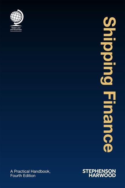 Cover: 9781787421400 | Shipping Finance: A Practical Handbook | Stephenson Harwood | Buch