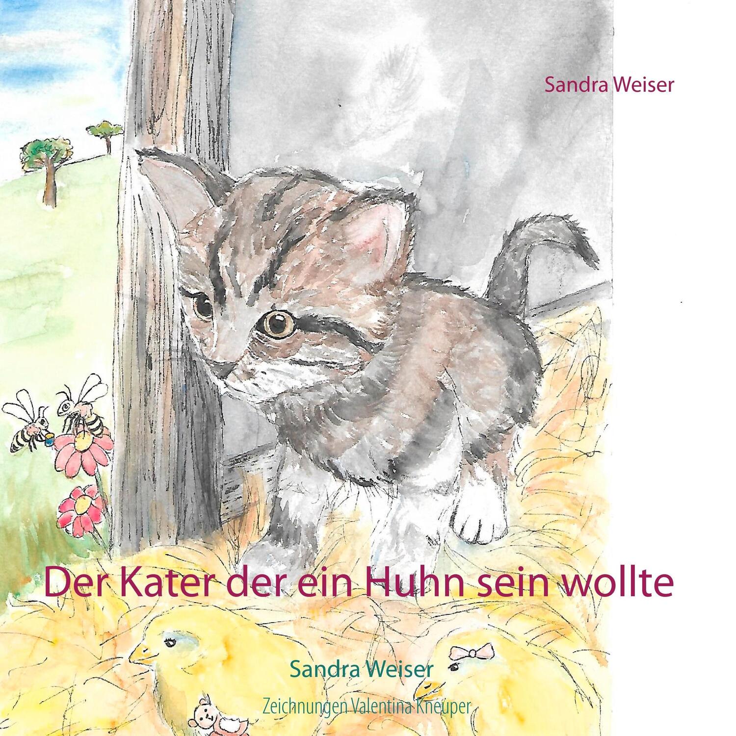 Cover: 9783743102910 | Der Kater der ein Huhn sein wollte | Sandra Weiser | Taschenbuch