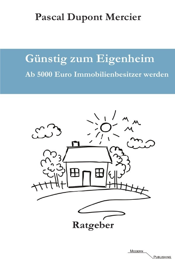 Cover: 9783745065268 | Günstig zum Eigenheim | Ab 5000 Euro Immobilienbesitzer werden | Buch