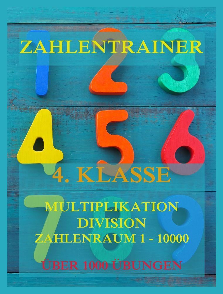 Cover: 9783849666910 | Zahlentrainer, 4. Klasse: Multiplikation, Division, Zahlenraum 1 -...