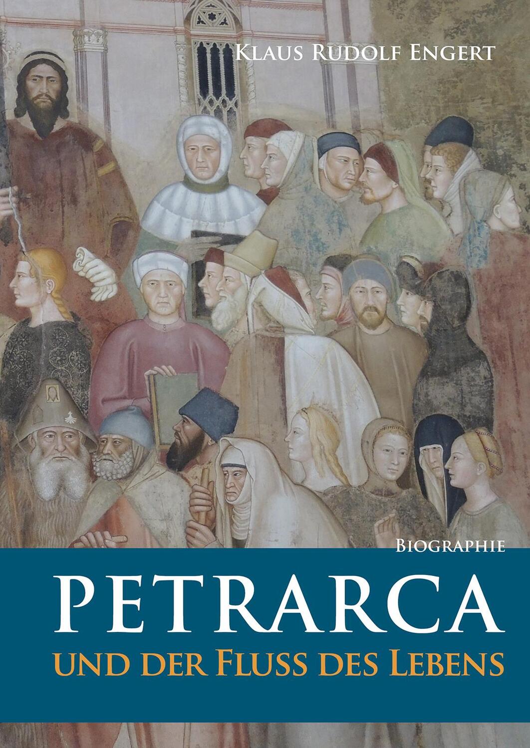 Cover: 9783844094657 | Petrarca | und der Fluss des Lebens | Klaus Rudolf Engert | Buch