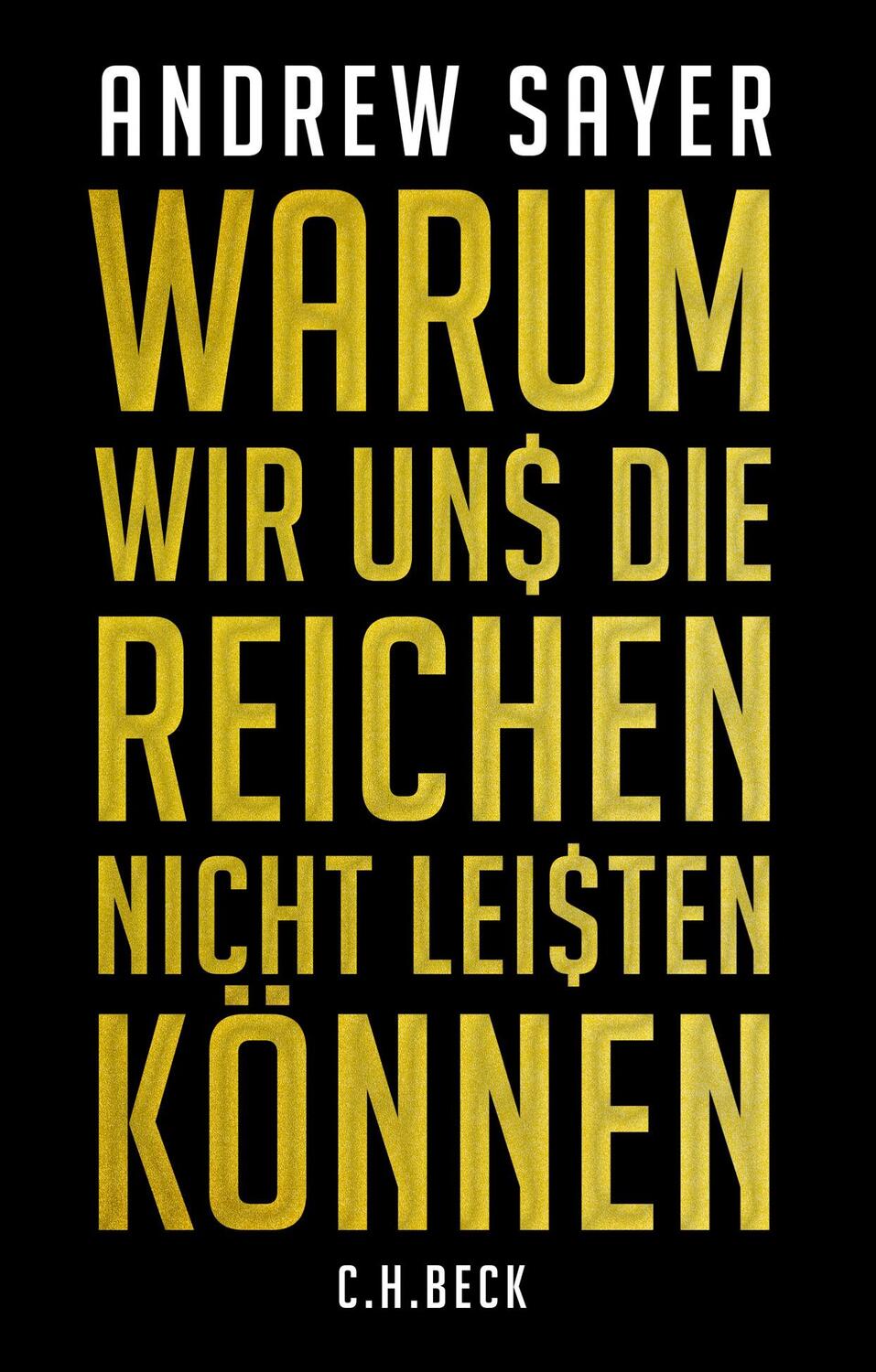 Cover: 9783406708527 | Warum wir uns die Reichen nicht leisten können | Andrew Sayer | Buch