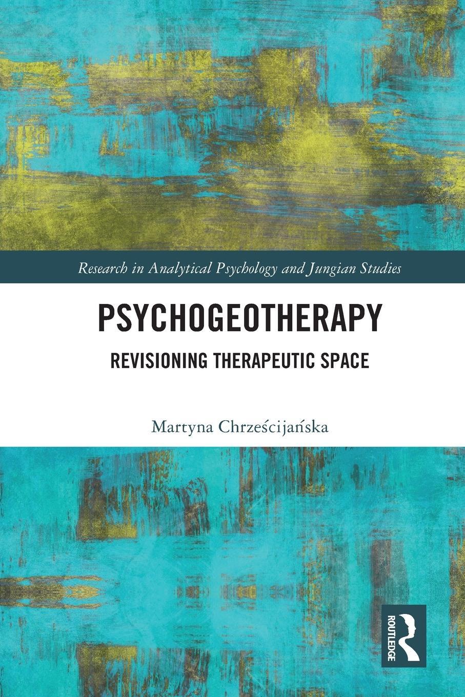 Cover: 9780367681258 | Psychogeotherapy | Revisioning Therapeutic Space | Chrze&amp; | Buch