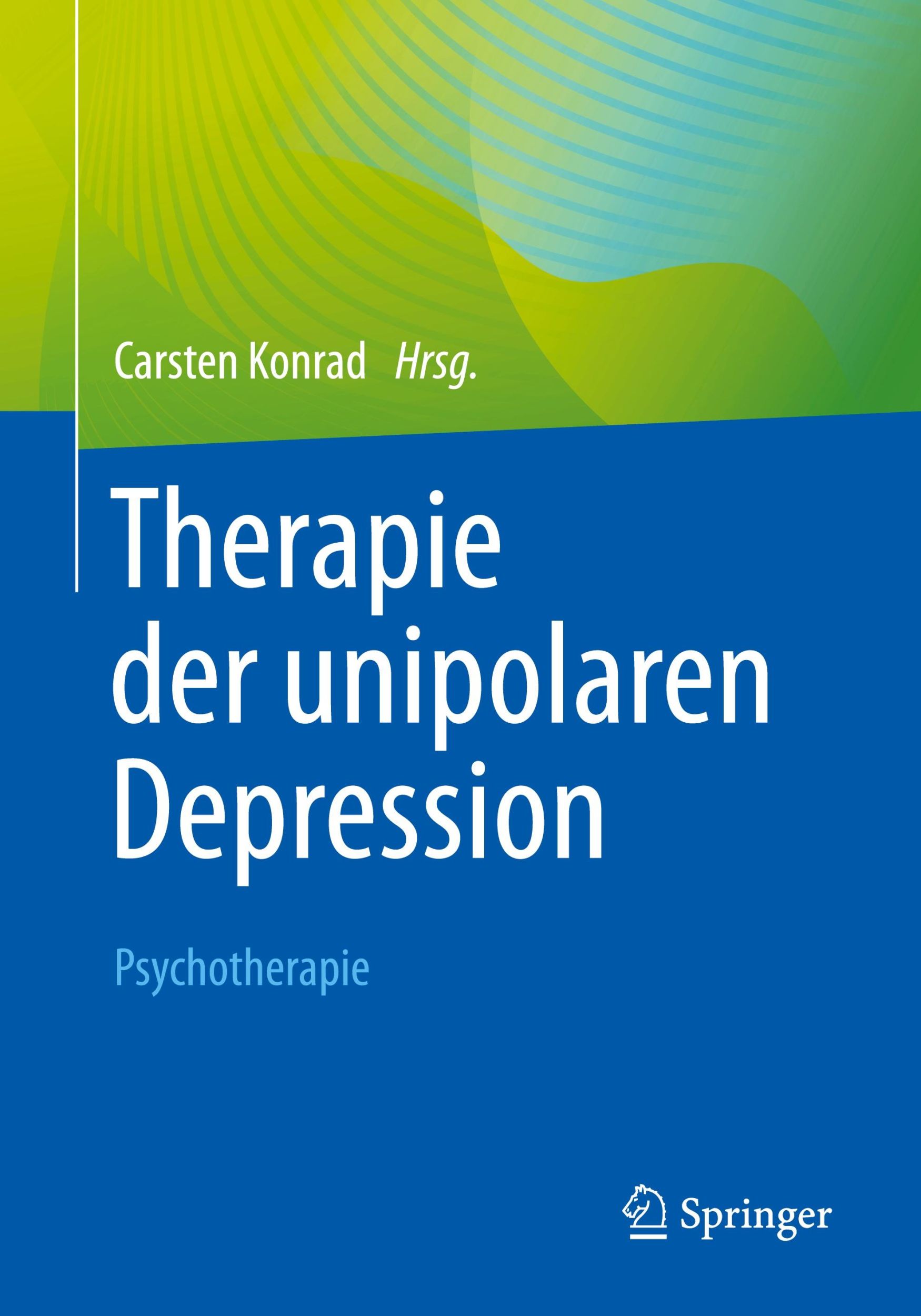 Cover: 9783662686287 | Therapie der unipolaren Depression - Psychotherapie | Carsten Konrad