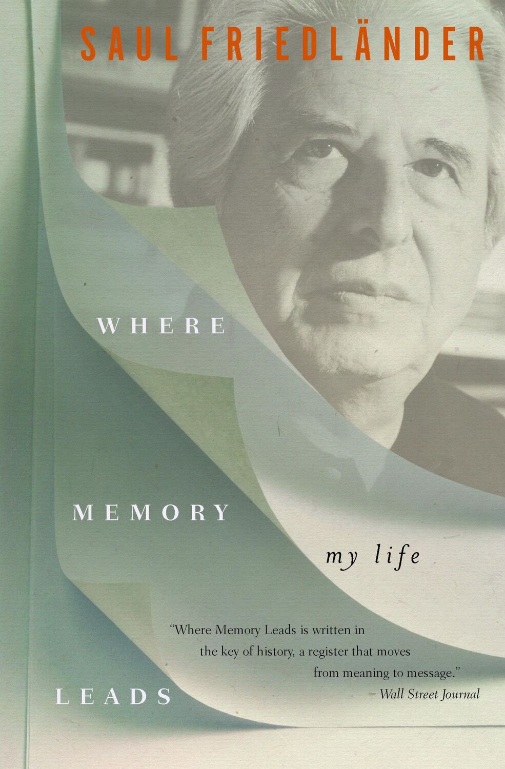 Cover: 9781635420494 | Where Memory Leads | My Life | Saul Friedlander | Taschenbuch | 2020