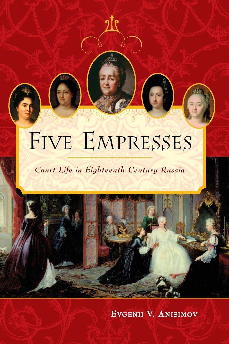 Cover: 9780313361739 | Five Empresses | Court Life in Eighteenth-Century Russia | Taschenbuch