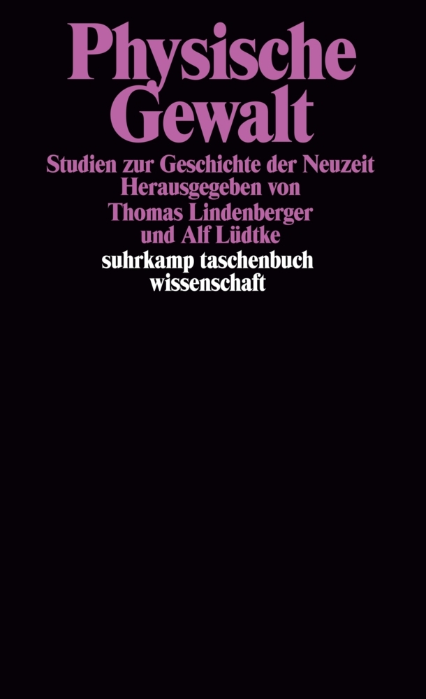 Cover: 9783518287903 | Physische Gewalt | Studien zur Geschichte der Neuzeit | Lüdtke (u. a.)