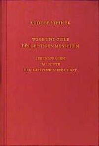 Cover: 9783727412509 | Wege und Ziele des geistigen Menschen | Rudolf Steiner | Buch | 286 S.