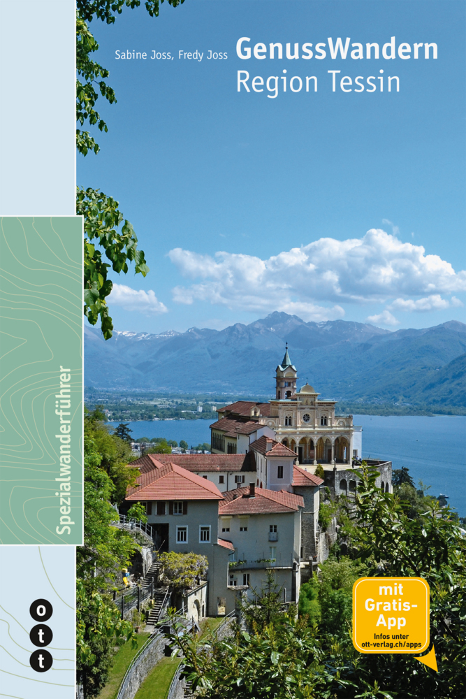 Cover: 9783722501635 | GenussWandern Region Tessin | Mit Gratis-App | Sabine Joss (u. a.)