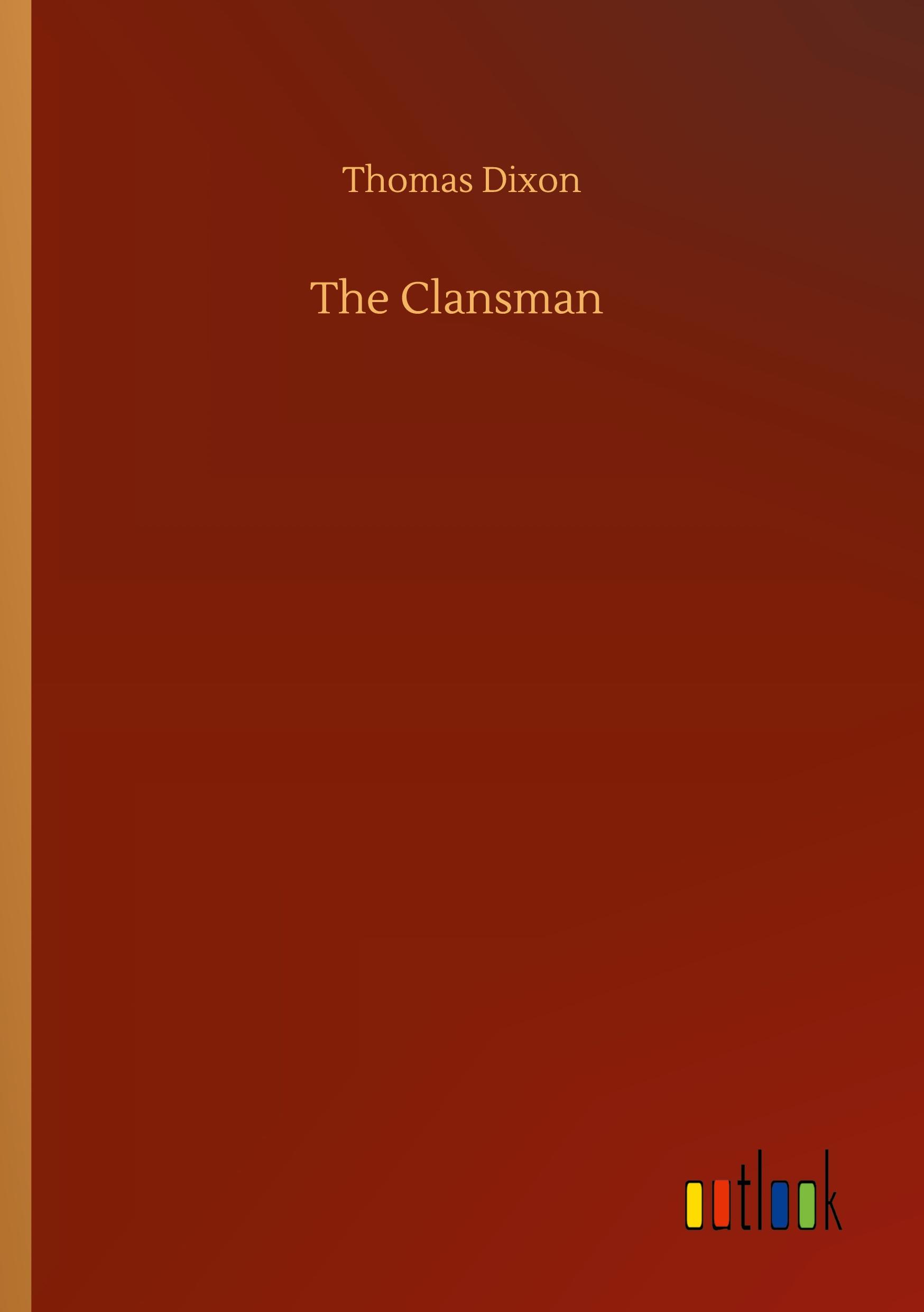 Cover: 9783752319507 | The Clansman | Thomas Dixon | Taschenbuch | Paperback | 252 S. | 2020