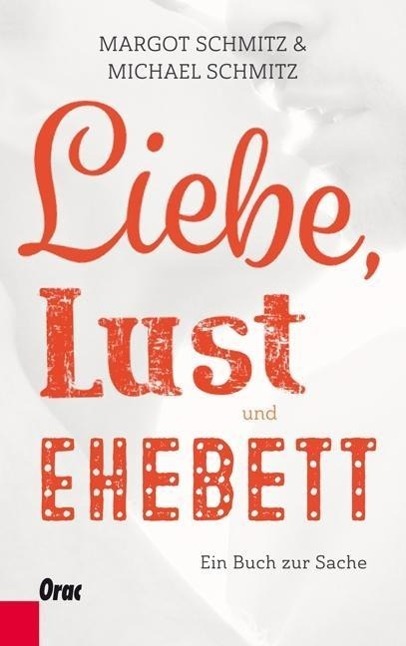 Cover: 9783701505777 | Liebe, Lust und Ehebett | Ein Buch zur Sache | Schmitz | Buch | 256 S.