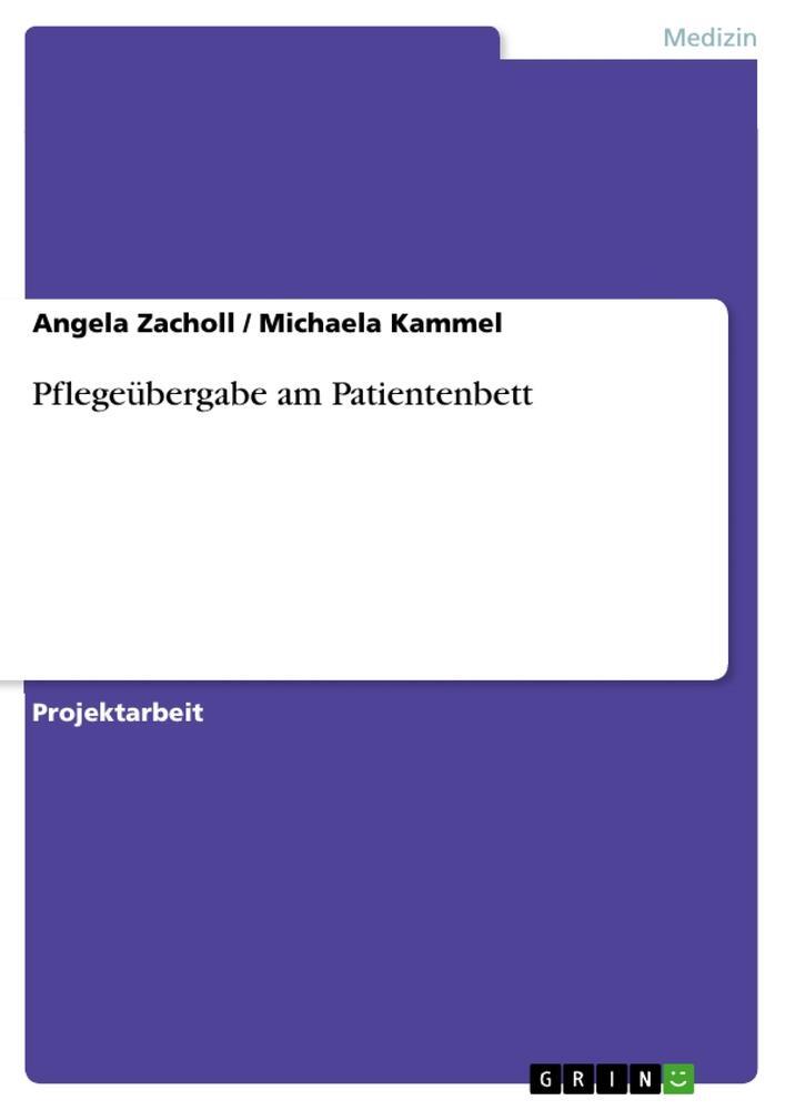 Cover: 9783656593317 | Pflegeübergabe am Patientenbett | Angela Zacholl (u. a.) | Taschenbuch